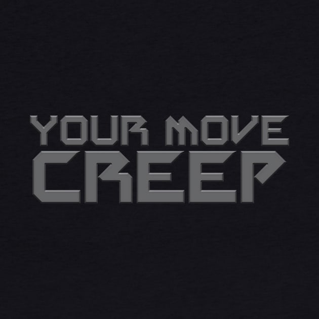 Your Move Creep by jknaub